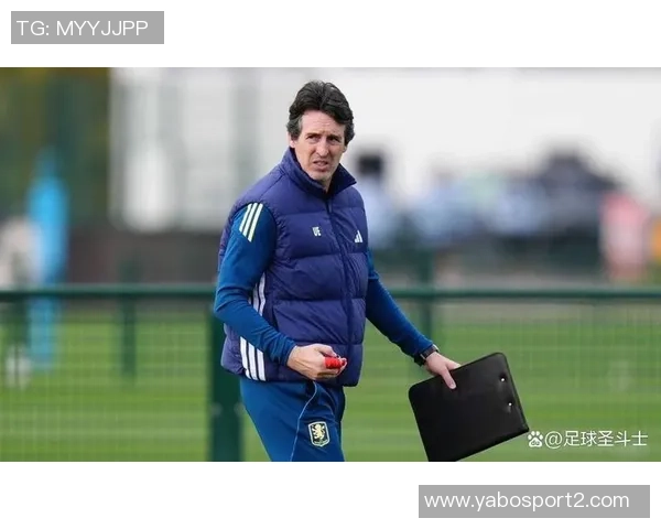 埃梅里强调维拉雄心壮志责任在肩推动俱乐部全面提升